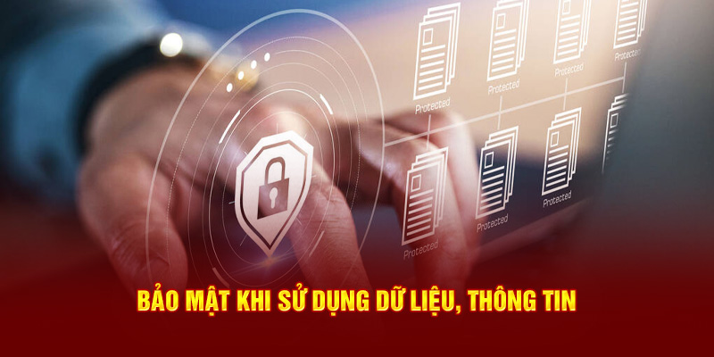 Bảo mật khi sử dụng dữ liệu, thông tin