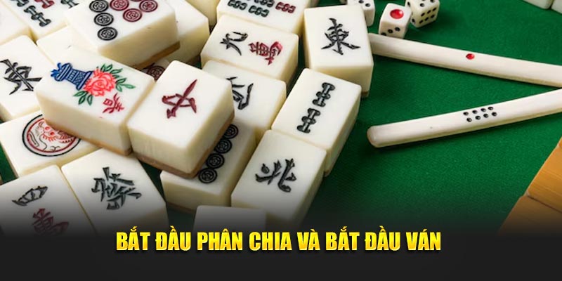 Bắt đầu phân chia và bắt đầu ván 