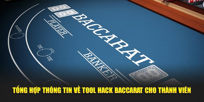 Tổng hợp thông tin về tool hack baccarat cho thành viên